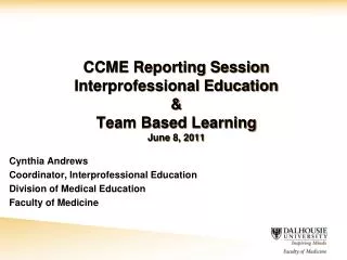 CCME Reporting Session Interprofessional Education &amp; Team Based Learning June 8, 2011