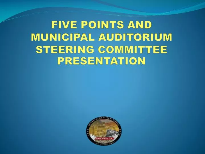 five points and municipal auditorium steering committee presentation