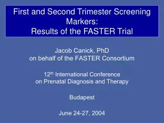 Jacob Canick, PhD on behalf of the FASTER Consortium 12 th International Conference