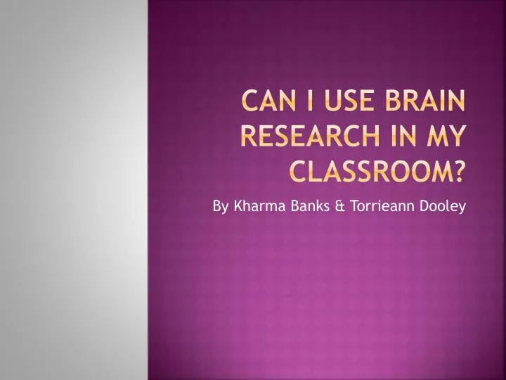 can i use brain research in my classroom