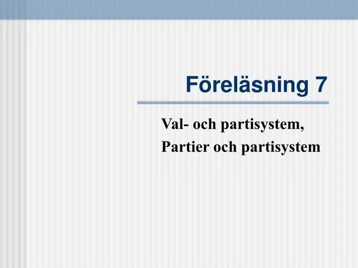 PPT - Föreläsning 7 PowerPoint Presentation, Free Download - ID:4119211