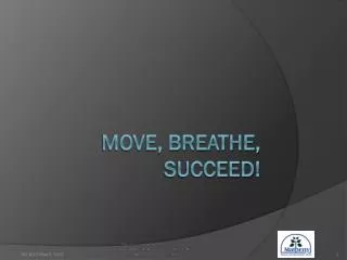 Move, Breathe, Succeed!