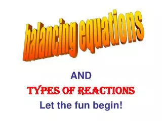 AND Types of Reactions Let the fun begin!