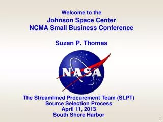 Welcome to the Johnson Space Center NCMA Small Business Conference Suzan P. Thomas