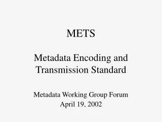 METS Metadata Encoding and Transmission Standard