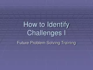 How to Identify Challenges I