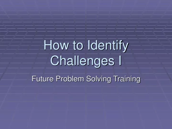 how to identify challenges i