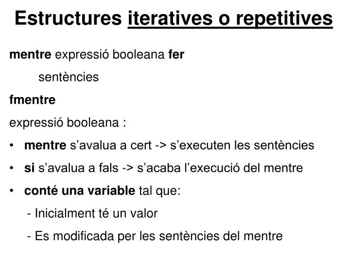 estructures iteratives o repetitives