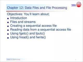 Chapter 12: Data Files and File Processing