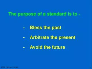 The purpose of a standard is to -