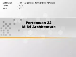 Pertemuan 22 IA-64 Architecture