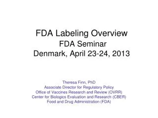 FDA Labeling Overview FDA Seminar Denmark, April 23-24, 2013
