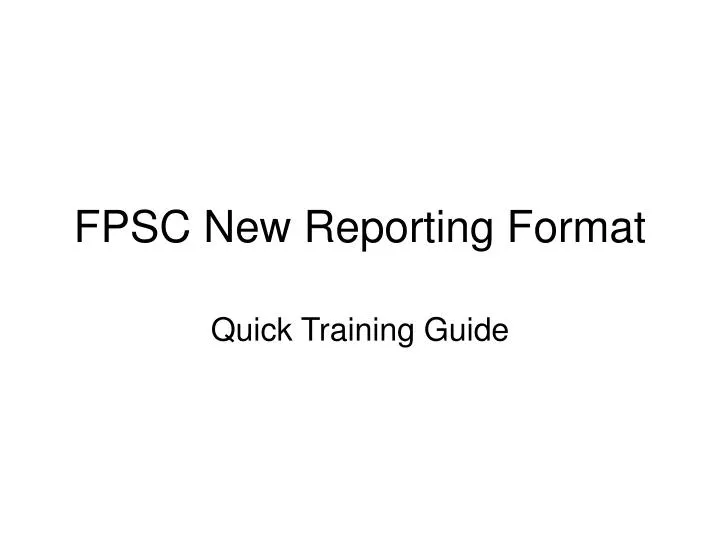 fpsc new reporting format