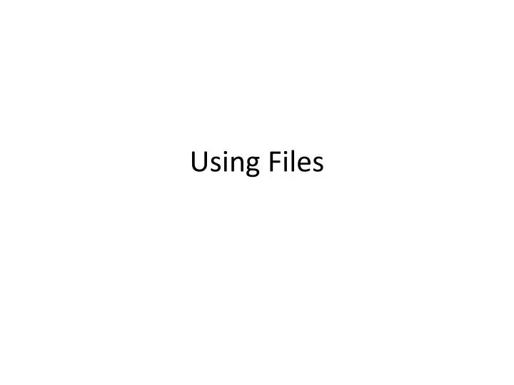 using files