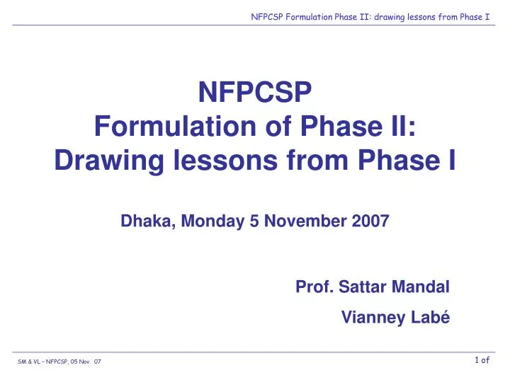 nfpcsp formulation of phase ii drawing lessons from phase i dhaka monday 5 november 2007