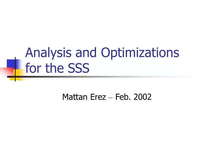 analysis and optimizations for the sss