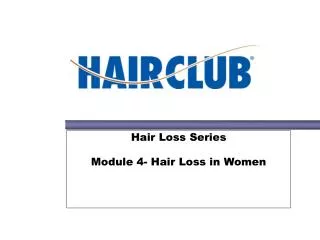 Hair Loss Series Module 4- Hair Loss in Women