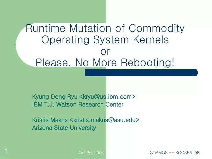 runtime mutation of commodity operating system kernels or please no more rebooting