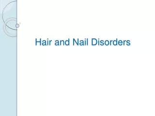Hair and Nail Disorders