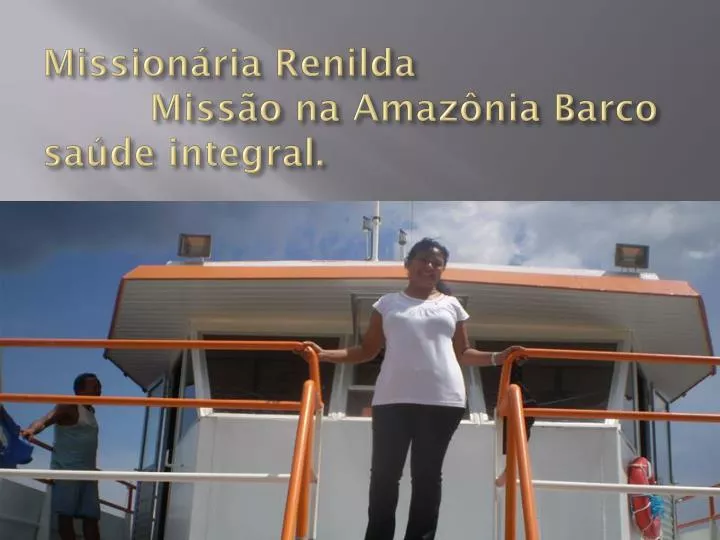 mission ria renilda miss o na amaz nia barco sa de integral