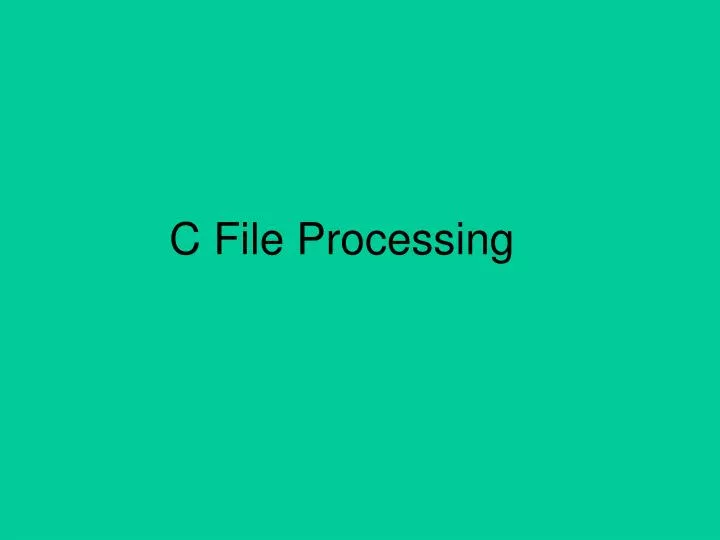 c file processing