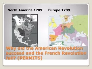 Why did the American Revolution succeed and the French Revolution fail? (PERMITS)