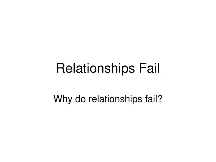 relationships fail