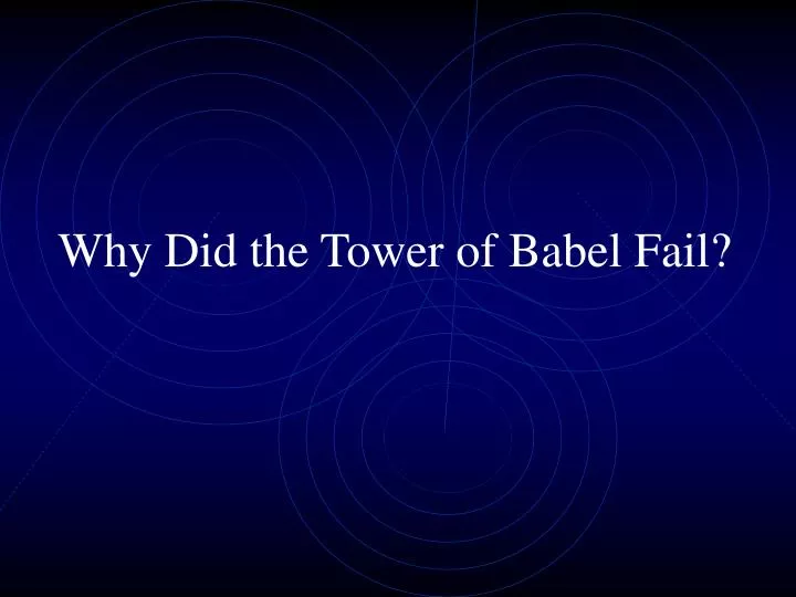 why did the tower of babel fail