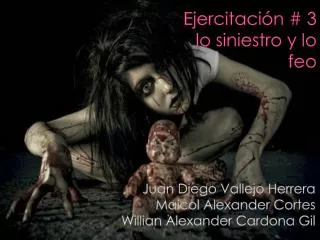 ejercitaci n 3 lo siniestro y lo feo