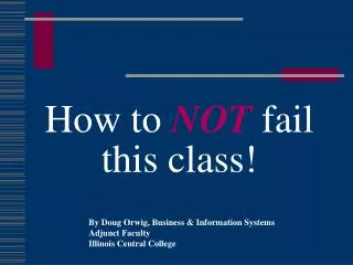 How to NOT fail this class!