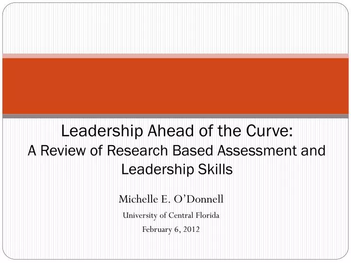 leadership ahead of the curve a review of research based assessment and leadership skills