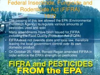 Federal Insecticide, Fungicide and Rodenticide Act (FIFRA) 1972