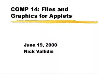 COMP 14: Files and Graphics for Applets