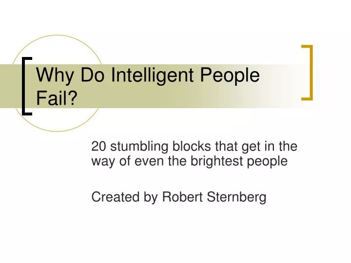 why do intelligent people fail