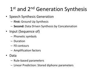 1 st and 2 nd Generation Synthesis