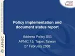 Policy implementation and document status report - slide 1