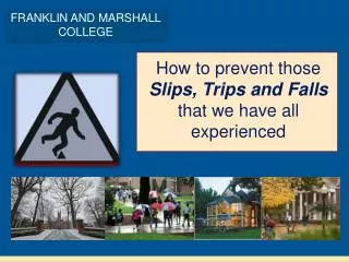 How to prevent those Slips, Trips and Falls that we have all experienced