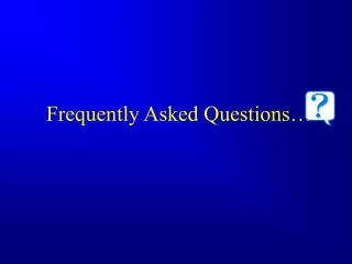 frequently asked questions