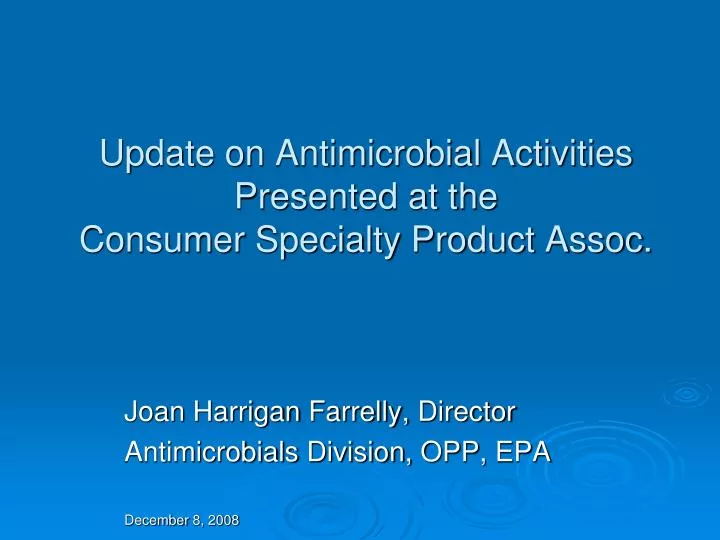 update on antimicrobial activities presented at the consumer specialty product assoc