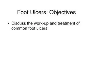 Foot Ulcers: Objectives