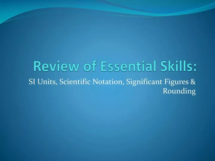 review of essential skills