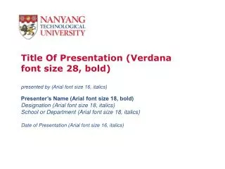 Title Of Presentation (Verdana font size 28, bold)