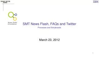 SMT News Flash, FAQs and Twitter
