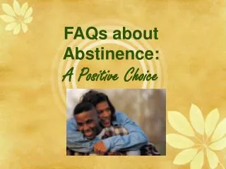 FAQs about Abstinence: A Positive Choice