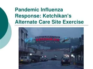 Pandemic Influenza Response: Ketchikan's Alternate Care Site Exercise