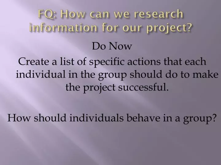 fq how can we research information for our project