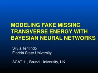 Modeling Fake Missing Transverse Energy with Bayesian Neural NetwoRkS
