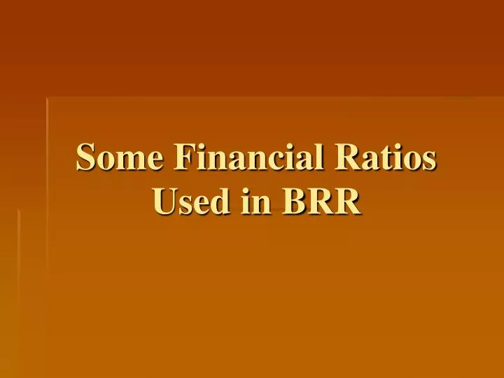 some financial ratios used in brr