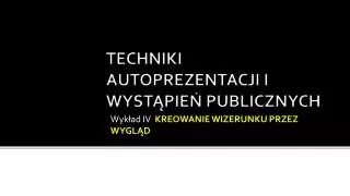 wyk ad iv kreowanie wizerunku przez wygl d