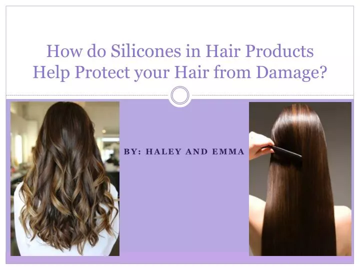 how do silicones in hair p roducts h elp p rotect y our h air from d amage